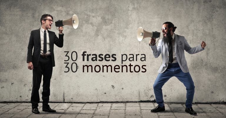 30 frases que te vendrán bien en cualquier momento
